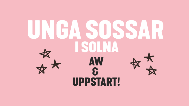 Unga sossar i Solna – AW & uppstartsmöte!